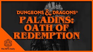 What is the Oath of Redemption? Paladins in Dungeons & Dragons