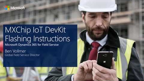 Connected Field Service   Flash IoT Central Firmware - MXChip Devkit