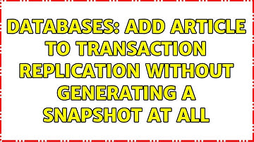 Databases: Add article to transaction replication without generating a snapshot at all