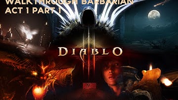 Diablo III Barbarian Walkthrough Act 1 Part 1