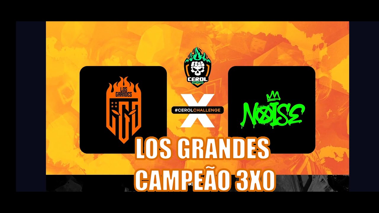 FINAL CEROL CHALLENGE- NOISE VS LOS GRANDES (LGD CAMPEÃO) VÍDEO COMPLETO.