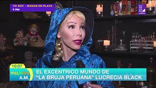 El Excéntrico mundo de La Bruja Peruana Lucrecia Black - Mujeres al mando 31 10 19