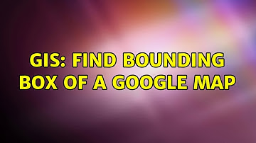 GIS: Find bounding box of a Google map