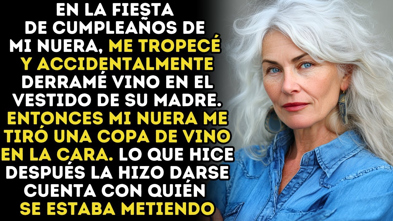En La Boda, Mi Nuera Me Arrojó Su Vino A La Cara, Así Que Yo...