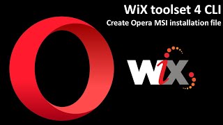 WiX toolset 4 CLI: Create Opera MSI installation file