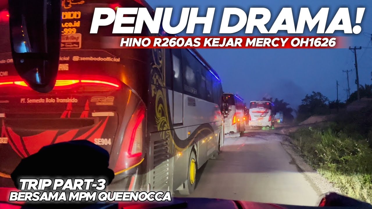 Mercy R260 PENUH DRAMA!! HINO R260 KEJAR MERCY1626!! TRIP PART3 BERSAMA MPM ...