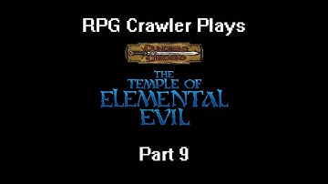 RPG Crawler Plays Temple of Elemental Evil | 9