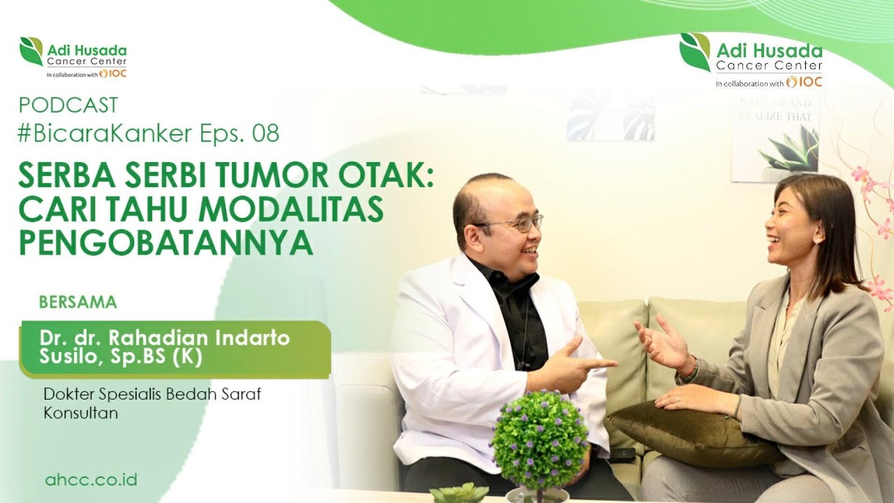 Pengobatan Kanker Otak Tanpa Operasi.. Apakah bisa? Podcast #BicaraKanker Eps.08 Spesial Kanker Otak