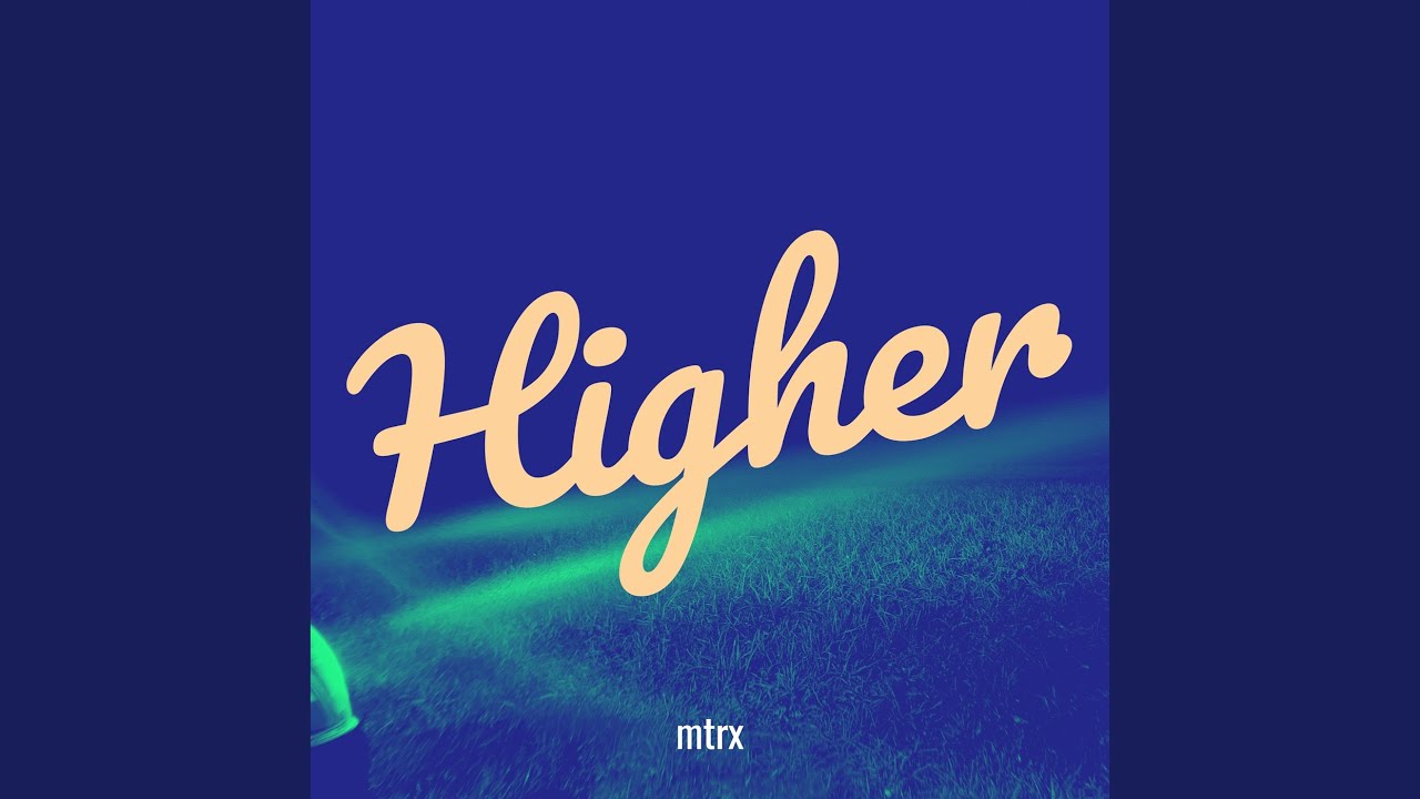Watch Higher on YouTube Watch Higher on YouTube