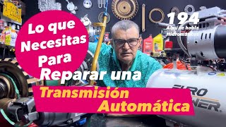 Lo que necesitas para reparar una Transmisión Automática ✅