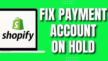 How To Fix Your Shopify Payments Account Is On Hold (Easy & Quick 2023)