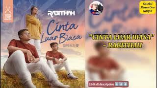 Cinta Luar Biasa - Rabithah | Minus One (Original/Good Quality) / Karaoke / No Vocal