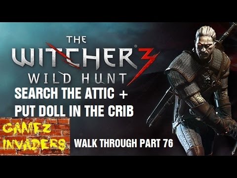 search the attic put doll in crib witcher 3 play through part 76 youtube