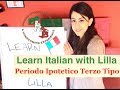 🇮🇹 Learn Italian Grammar with Lilla - Periodo Ipotetico Terzo Tipo 🇮🇹