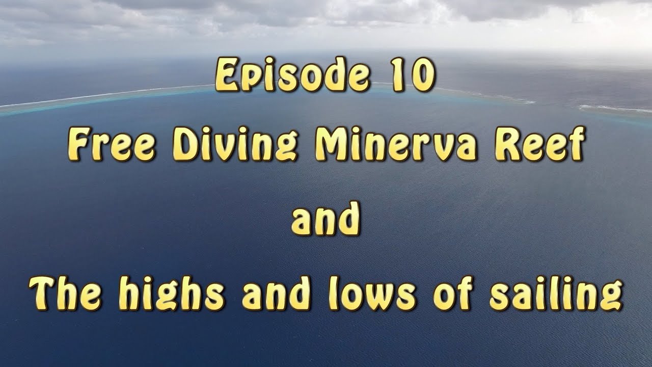 Freediving at Minerva Reef and the Highs and Lows of Sailing (Family Circus)