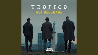 Video thumbnail of "Tropico Band - Moj Beograde"