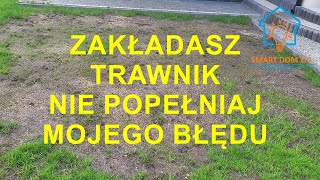 Zakładasz trawnik NIE POPEŁNIAJ MOJEGO BŁĘDU