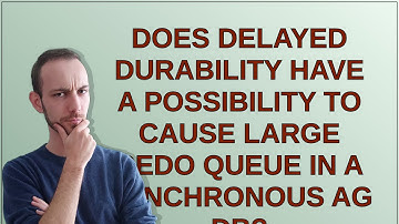Dba: Does delayed durability have a possibility to cause large redo queue in a synchronous AG db?