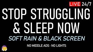 🔴 STOP STRUGGLING & SLEEP NOW | Soft Rain Sounds + Black Screen | Quiet Your Body & Deep Relaxation screenshot 5