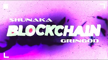 GRINGOD x SHUNAKA  - BLOCKCHAIN (Official Lyric Video)