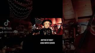 Anytime of Night - Jesse Roper (cover)