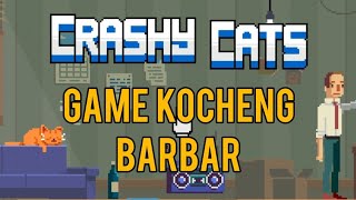 Jadi Kocheng Bar-Bar! - Crashy Cats - Indonesia Gameplay screenshot 2