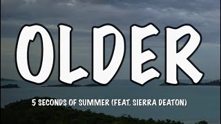 5 Seconds of Summer - Older (feat. Sierra Deaton) - Lyrics