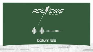 Bazen Sadece Gitmek Gerekir / Acil Çıkış Podcast