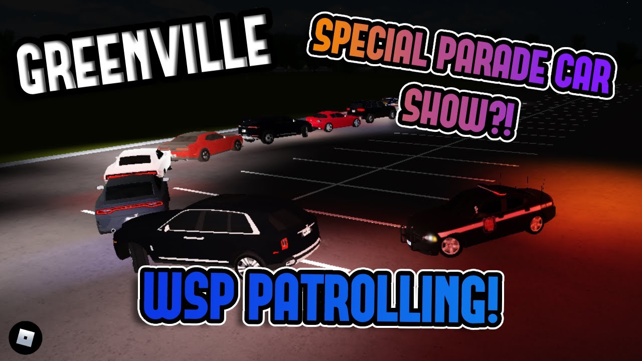 Special Car Show Parade Wsp Patrolling Greenville Roblox Roleplay Youtube - greenville roblox game mansion code