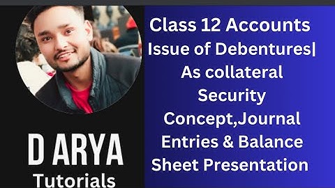 Class 12 Issue of Debentures | Collateral security |
