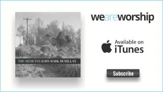 Video thumbnail of "John Mark McMillan - How He Loves (Single Version)"