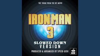 Iron Man 3 Main Theme (From "Iron Man 3") (Slowed Down Version)