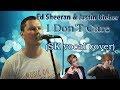 Ed Sheeran &amp; Justin Bieber - I Don&#39;t Care (SK vocal cover)