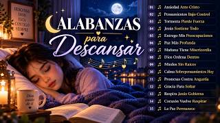 Escucha esto y descansa en los brazos de Dios esta noche 😴| Alabanzas para Dormir Bien