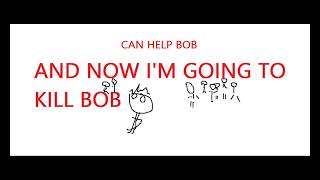 Sad Story- The Bob Story
