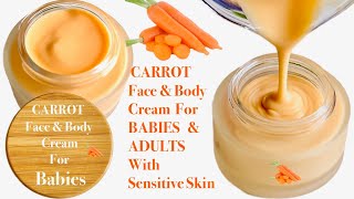 Carrot Face Body Cream For Babies Adults With Sensitive Skin No Orange Stain On Your Skin