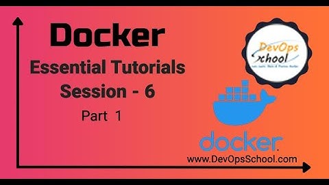Session - 6 | Docker Essential Tutorials | Part - 1