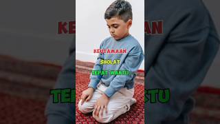 Keutamaan Sholat Tepat Waktu shortsshortsislami