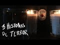 3 Historias de terror