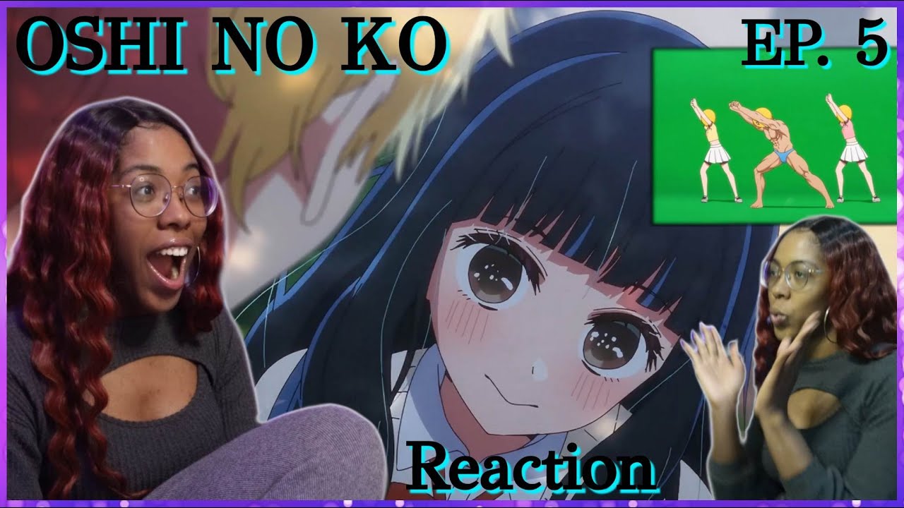 Oshi No Ko Episode 5 Reaction