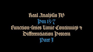[RA4] L13.7 - Function series Limit Continuity & Differentiation Theorem - Part 1