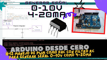 ⚡ Curso de Arduino Cap_12 Manejo de PWM como DAC con filtro RC en Arduino para señal 0-10v y 4-20mA