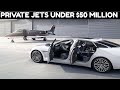 5 LUXURY PRIVATE JETS UNDER $50 MILLION | 2020-2021