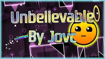 Unbelievable (By Jovc & More) | Geometry Dash 2.11