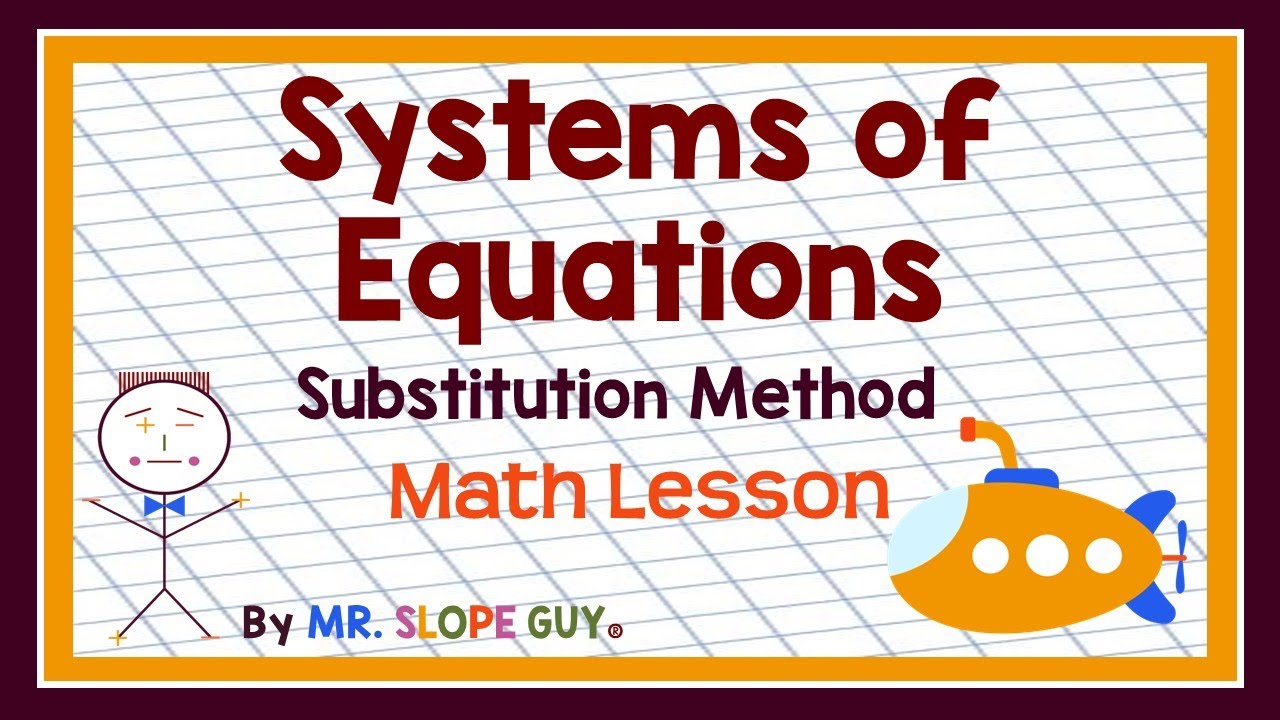 Solving Systems of Equations with the Substitution Method - Algebra ...