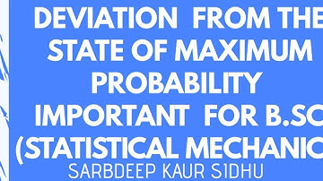 Lec3 DEVIATION  FROM A STATE OF MAXIMUM PROBABILITY/STATISTICAL FLUCTUATIONS