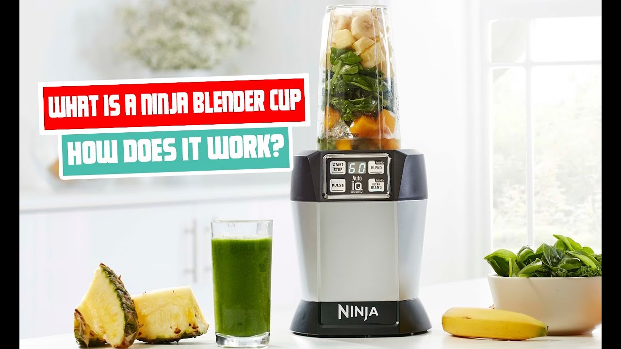 What is a ninja blender cup and how does it work - YouTube
