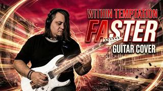 Pure Symphonic Energy! | Within Temptation - Faster (Guitar Cover)