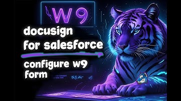 DocuSign + Salesforce: How to Configure a W9 Form to Writeback to Salesforce