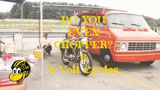 Do You Even Chopper? Podcast 06: 6 Volt Cycles